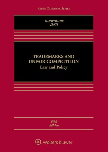 Trademarks and Unfair Competition: Law and Policy (Aspen Casebook)