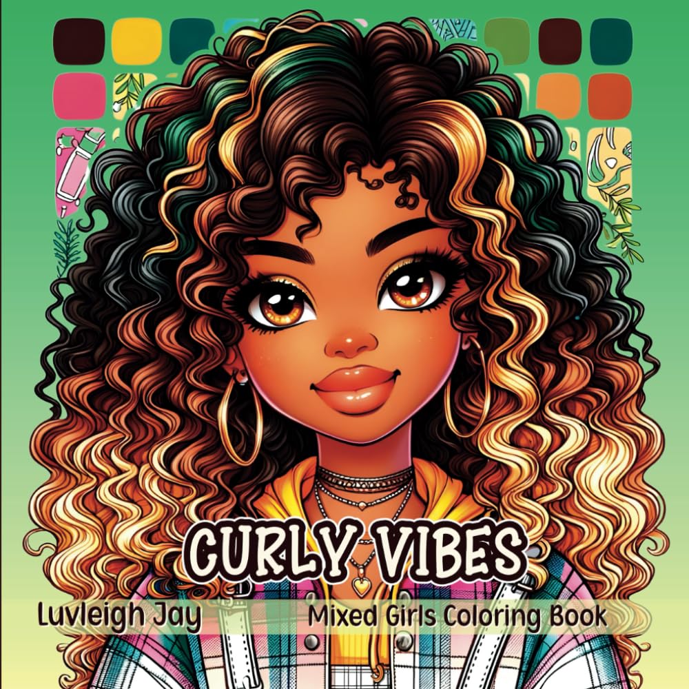 Curly Vibes Mixed Girl Coloring Book: 40 Designs Featuring Biracial Teen Girls with Curls and Trendy outfits