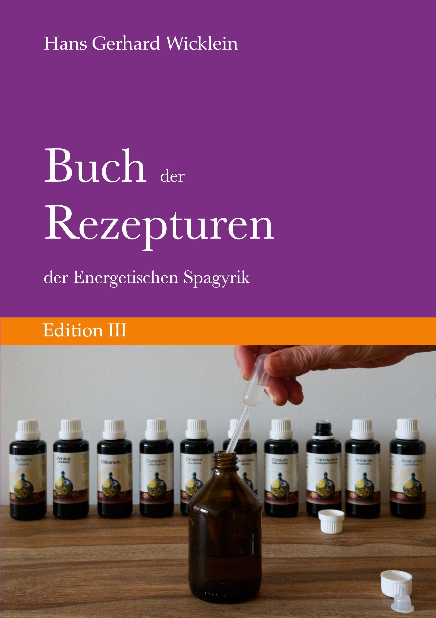 Buch der Rezepturen der Energetischen Spagyrik: Edition III