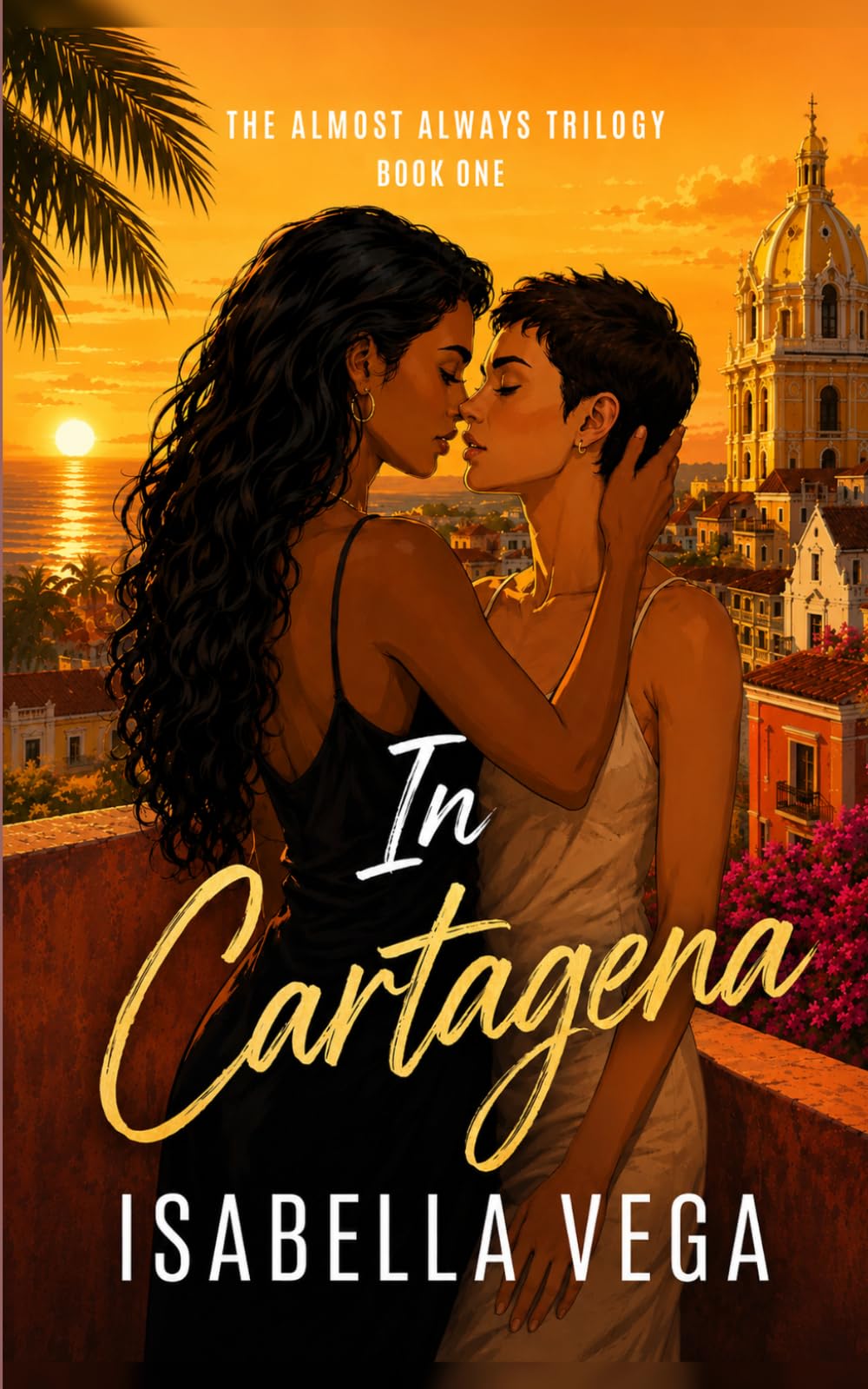 In Cartagena: Slow Burn, Best Friends to Lovers (The Almost Always Trilogy)