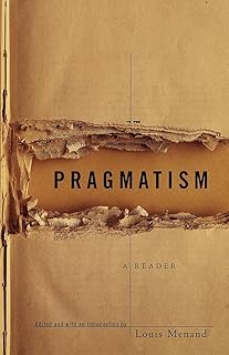 Pragmatism: A Reader