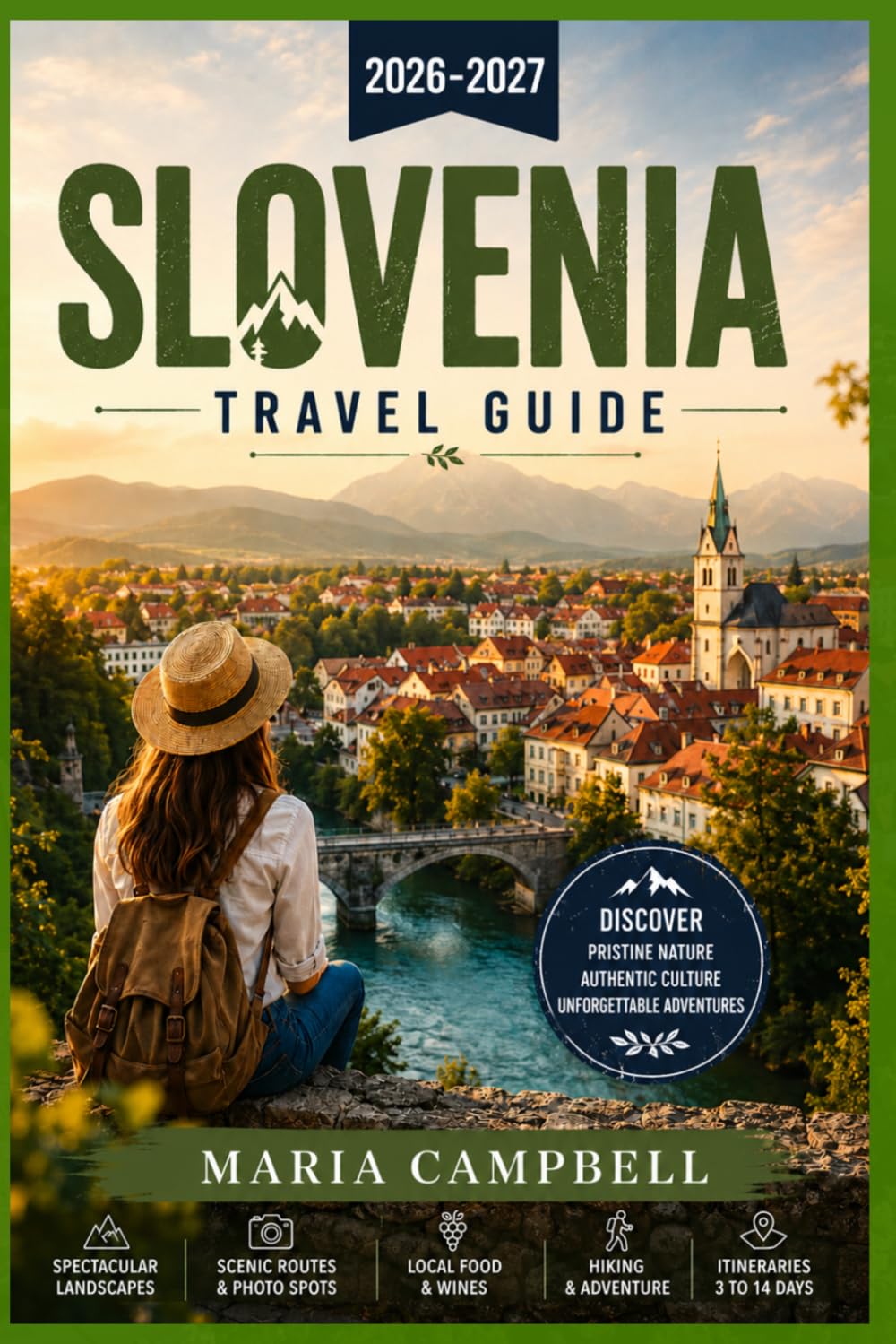 Slovenia Travel Guide 2026-2027: Discover Lake Bled, Ljubljana Old Town, the Soca Valley, Postojna Cave, Piran's Adriatic Coast, Slovenian Cuisine, and Scenic Itineraries for Independent Travelers
