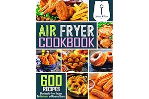 Epic Air Fryer Cookbook: 600 Effortless Air Fryer Recipes for Beginners and Advanced Users