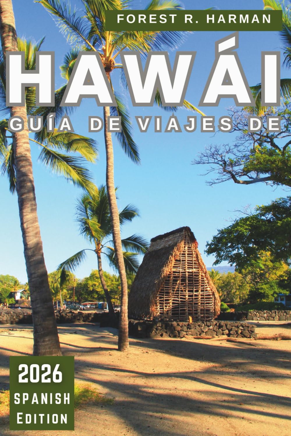 GUÍA DE VIAJES DE HAWÁI 2026: Fundamentos de planificación, consejos específicos para islas y la realidad cotidiana de los viajes (Guías de viaje con perspectiva local)