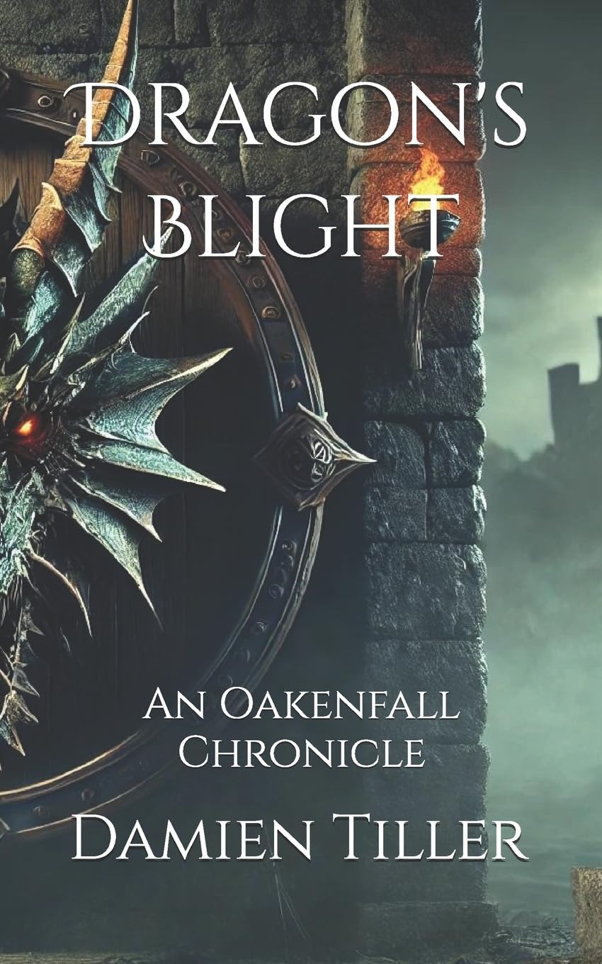 Dragon's Blight: An Oakenfall Chronicle: A Oakenfall Chronicle: 2