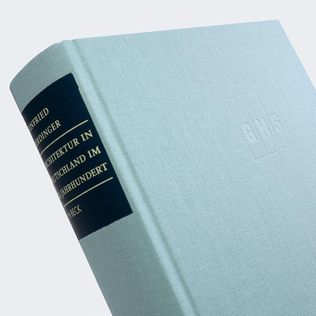Architektur in Deutschland im 20. Jahrhundert: Geschichte, Gesellschaft, Funktionen (Historische Bibliothek der Gerda Henkel Stiftung)