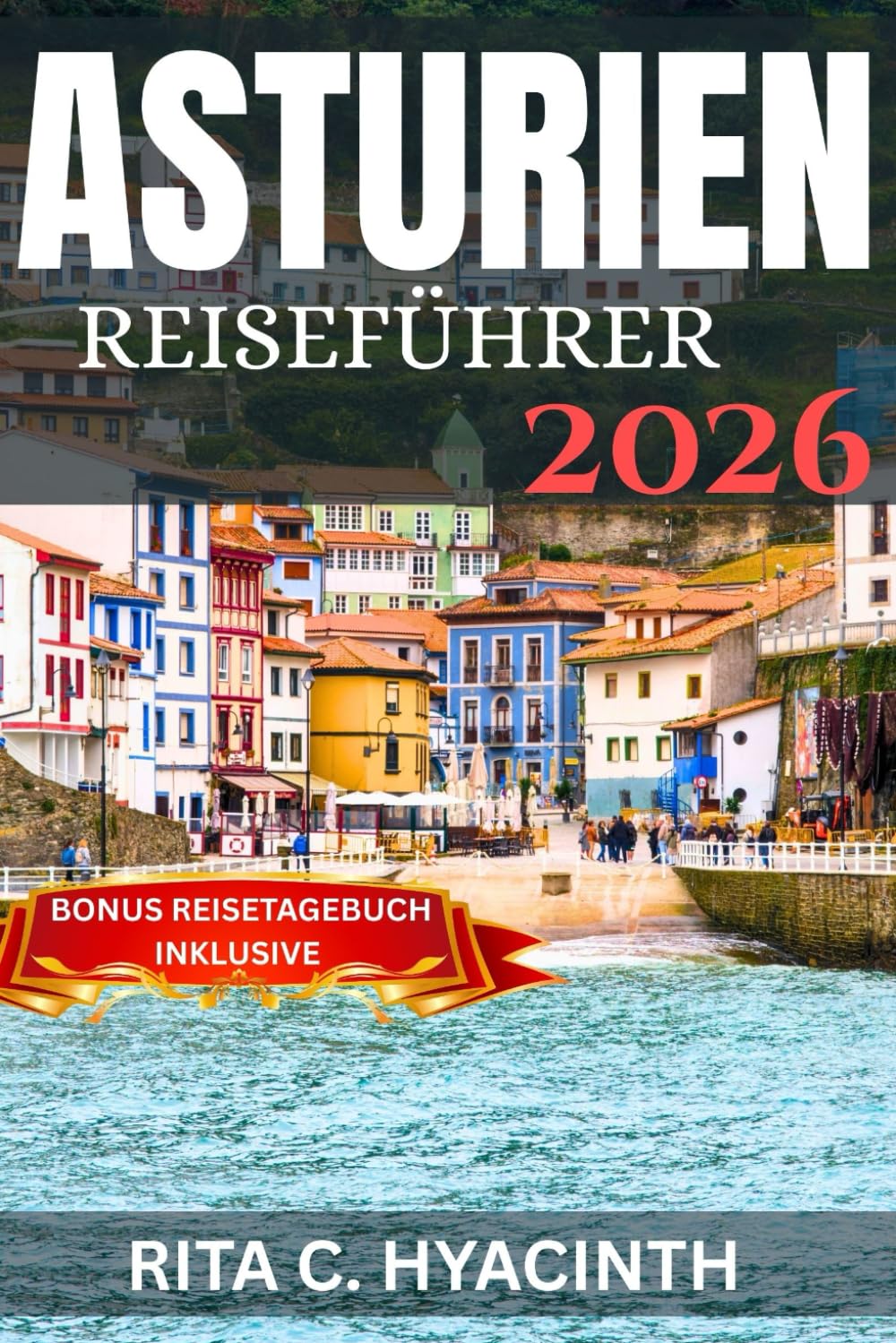 ASTURIEN REISEFÜHRER 2026: Top-Attraktionen, verborgene Dörfer, beste Reisezeit & authentische kulinarische Erlebnisse