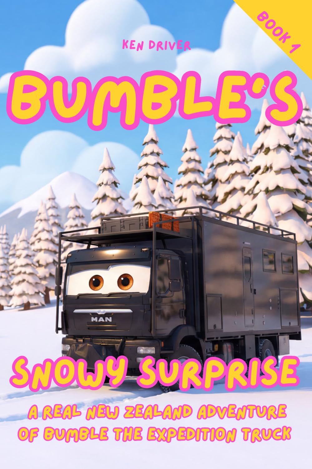 Bumble’s Snowy Surprise: The real adventures of Bumble the Expedition Truck. A fun picture book about friendship, overcoming challenges with kindness ... trucks. Best for children aged 4-8.: 1