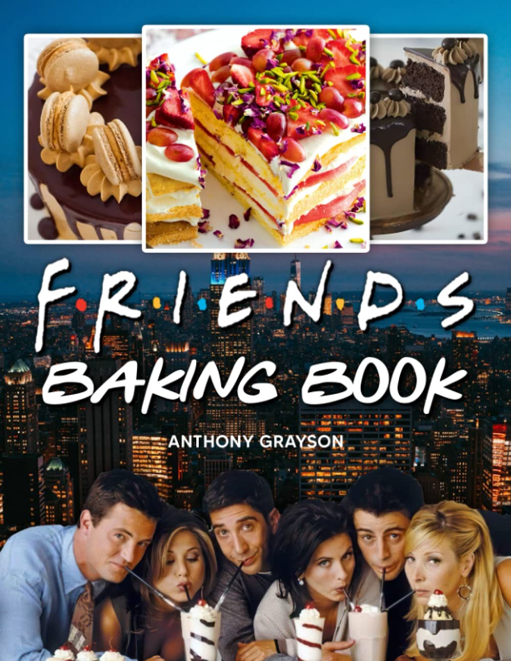 Friends Baking Book Providing Unique Recipes Step By Step You