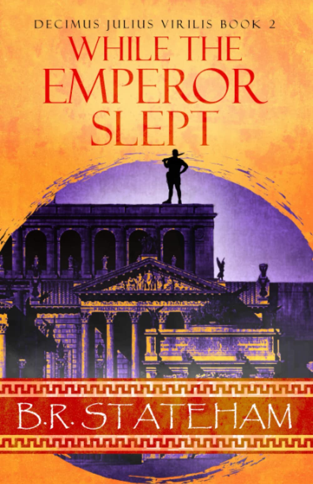 While The Emperor Slept (Decimus Julius Virilis)