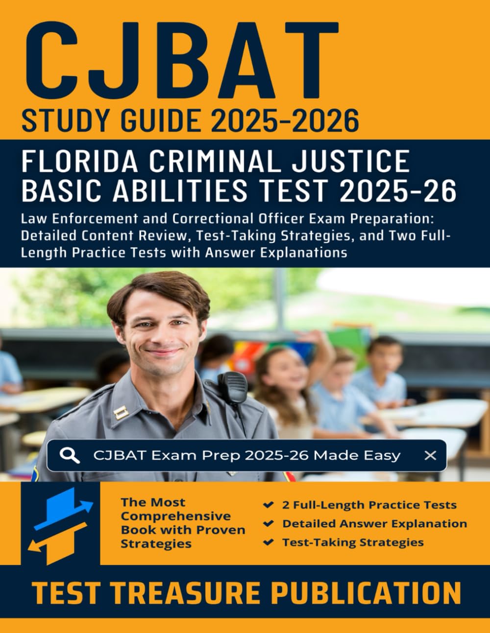 CJBAT Study Guide 2025-2026: Law Enforcement and Correctional Officer Exam Preparation: Detailed Content Review, Test-Taking Strategies, and Two