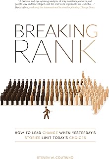 Breaking Rank: How to lead change when yesterday's stories limit today's choices
