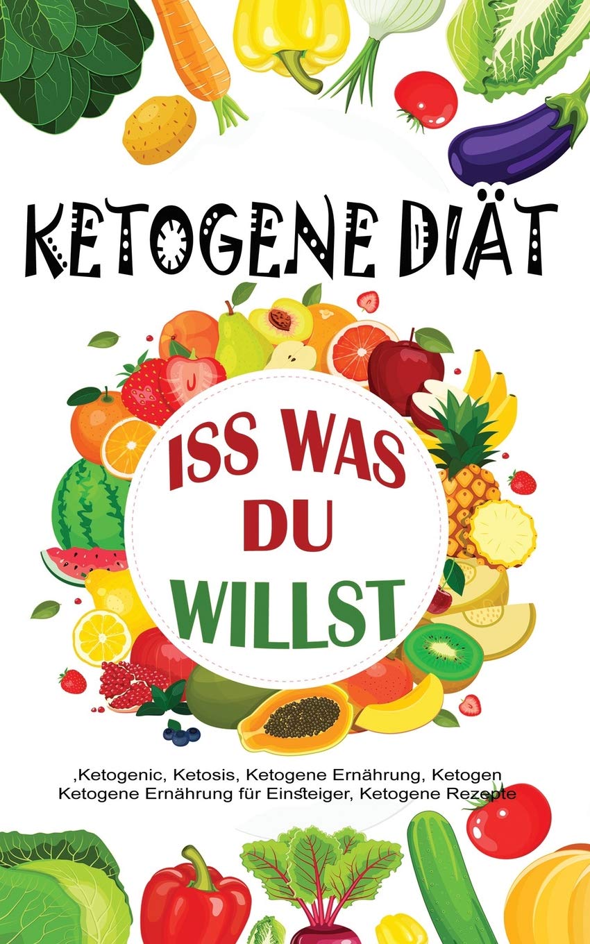 Ketogene Diät: ISS Was Du Willst