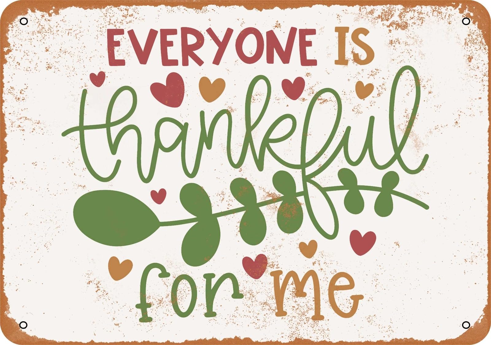 Metal Sign - Everyone Is Thankful For Me 2 - Vintage Look home decor
