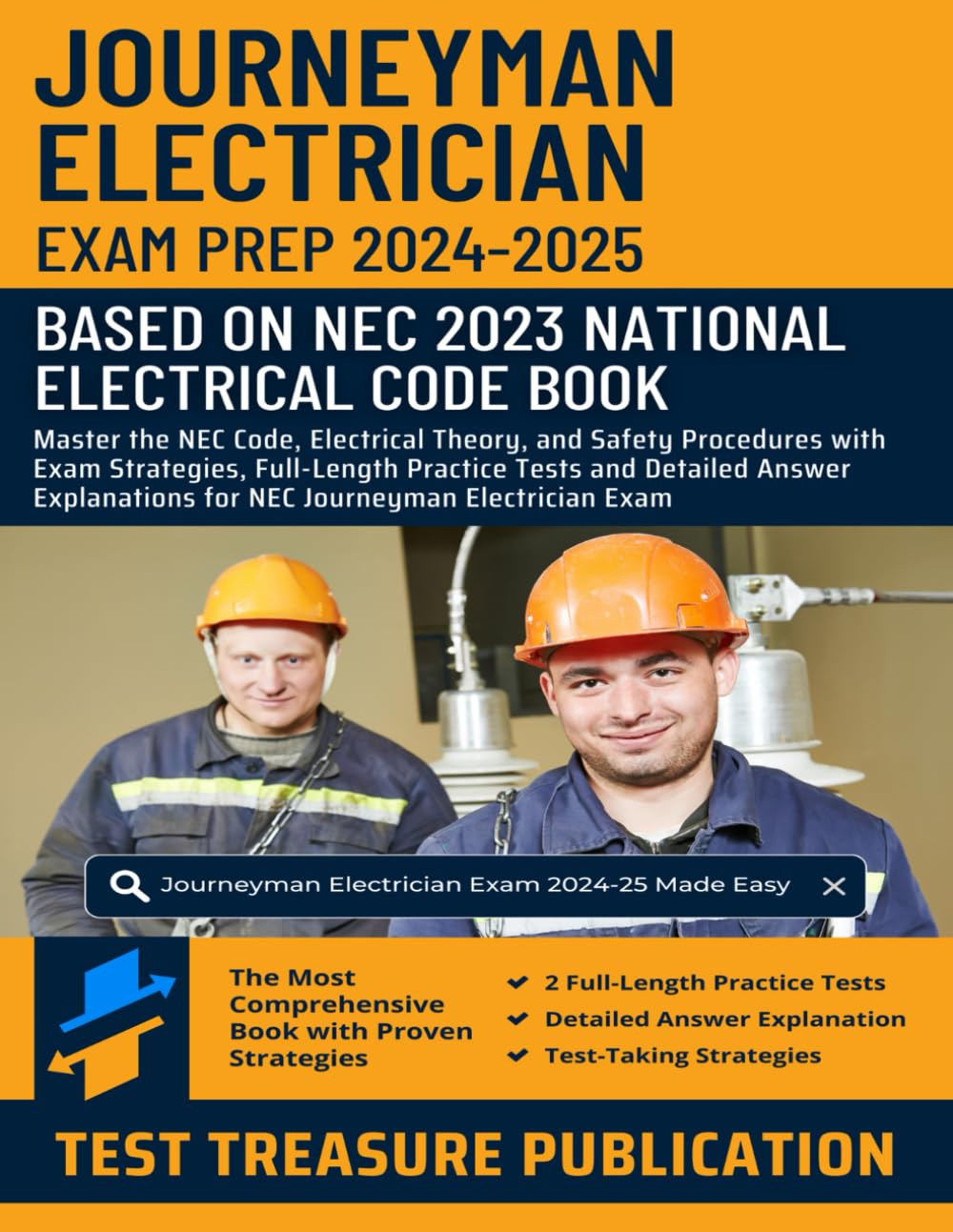 Journeyman Electrician Exam Prep 2024-2025: Master the NEC Code, Electrical Theory, and Safety Procedures with Exam Strategies, Full-Length Practice .