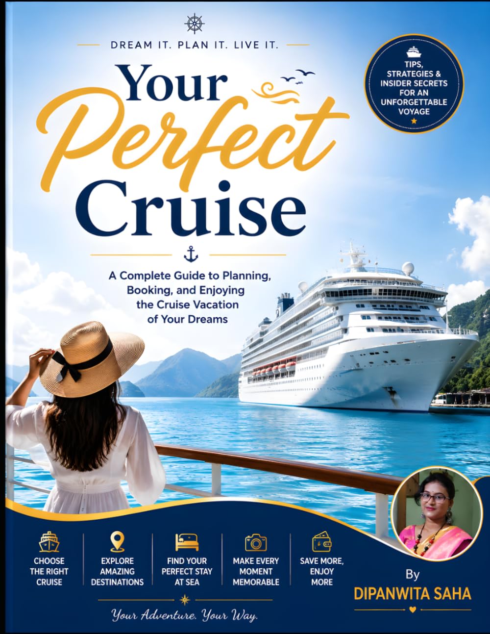 Your Perfect Cruise: A Complete Guide to Planning, Booking, and Enjoying the Cruise Vacation of Your Dreams