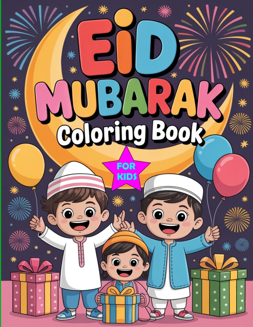 EID MUBARAK COLORING BOOK FOR KIDS: Fun & Easy Islamic Designs for Boys & Girls Ages 4–8 Cute Mosques Lanterns Crescent Moons Eid Prayer & Celebration Pages