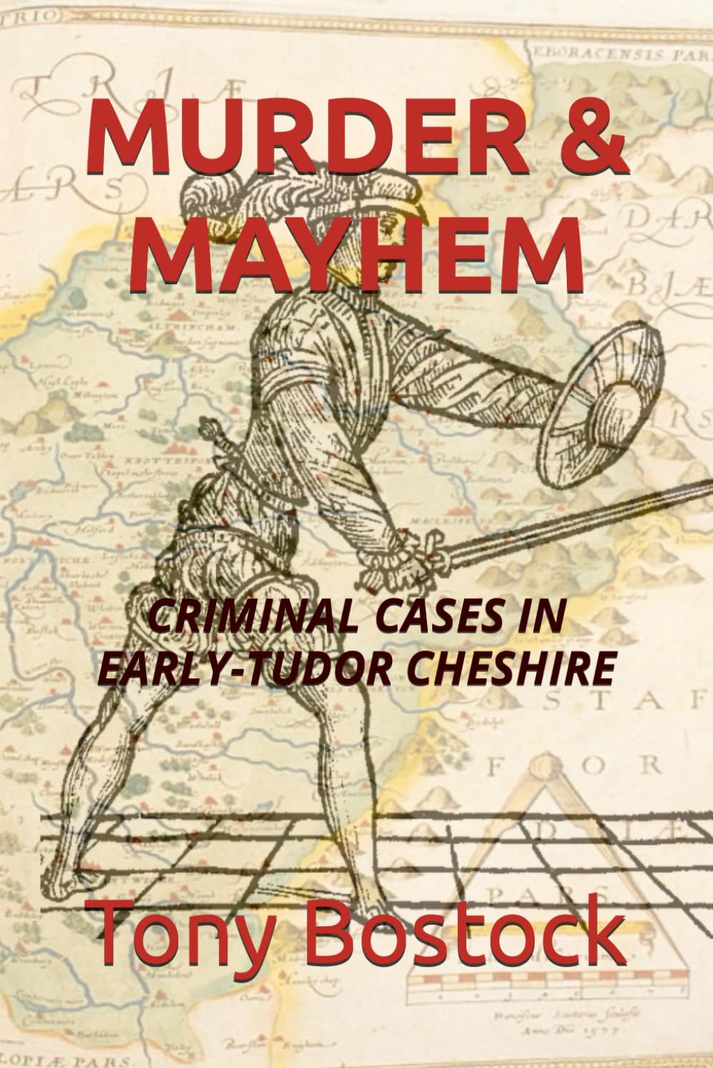 MURDER & MAYHEM: CRIMINAL CASES IN EARLY-TUDOR CHESHIRE