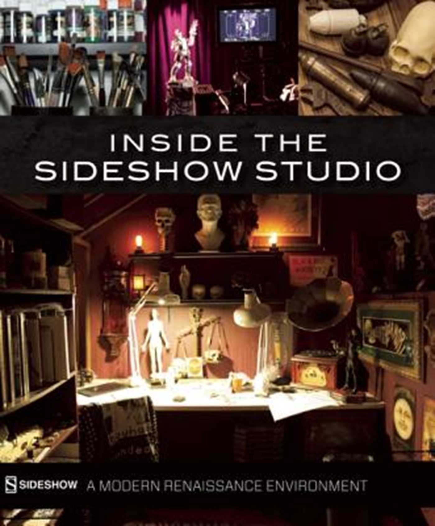 Inside the Sideshow Studio: A Modern Renaissance Environment (Sideshow Collectibles)