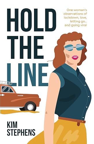 Hold the Line: One woman's observations of lockdown, love, letting go and going viral (English Edition)