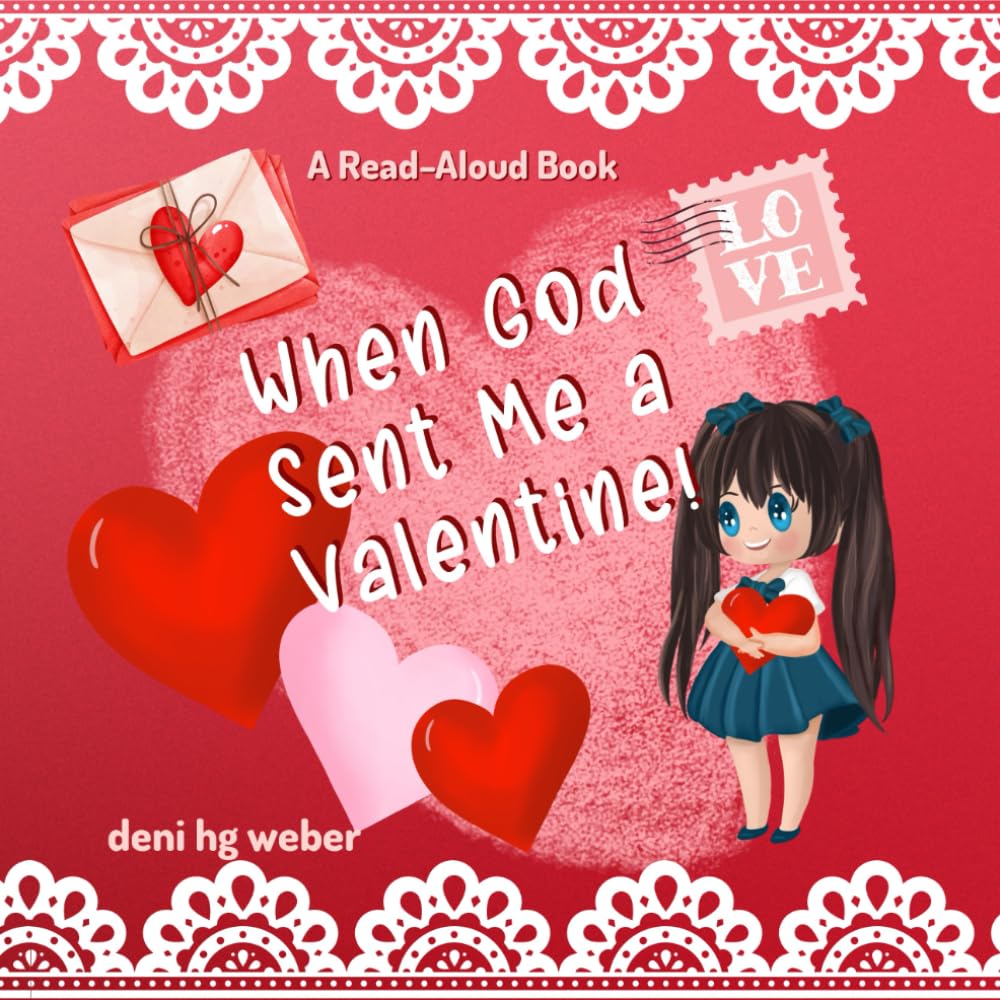 When God Sent Me a Valentine: A Read-Aloud Book (Valentine Series)