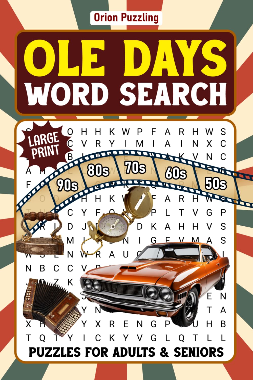 Ole Days Word Search For Adults Large Print: Full Of Nostalgic Fun Wordfind Puzzle Book For Seniors, 85 Themed Nostalgic Adult Activity Books To Keep