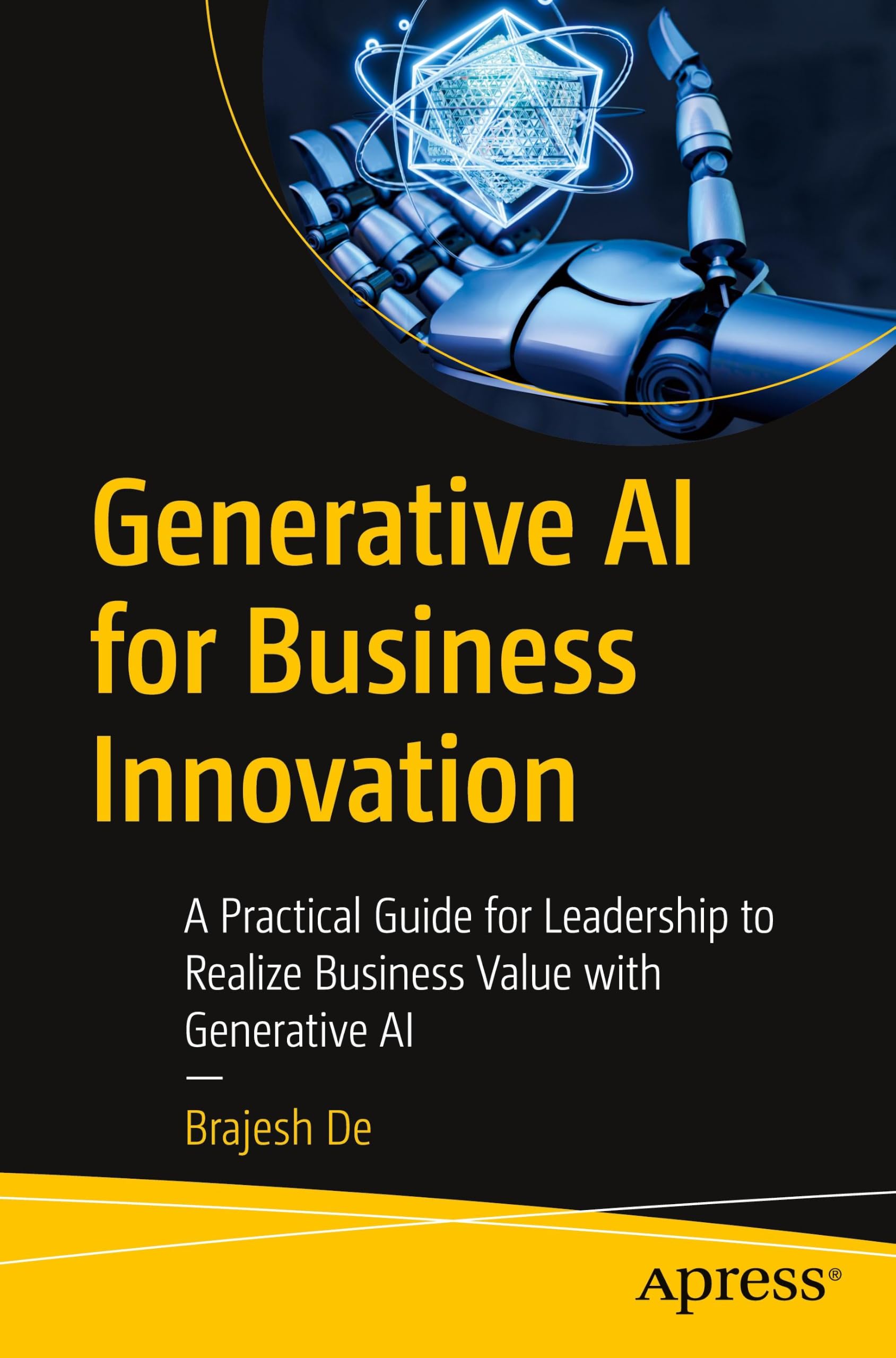 Generative AI for Business Innovation: A Practical Guide for Leadership to Realize Business Value with Generative AI