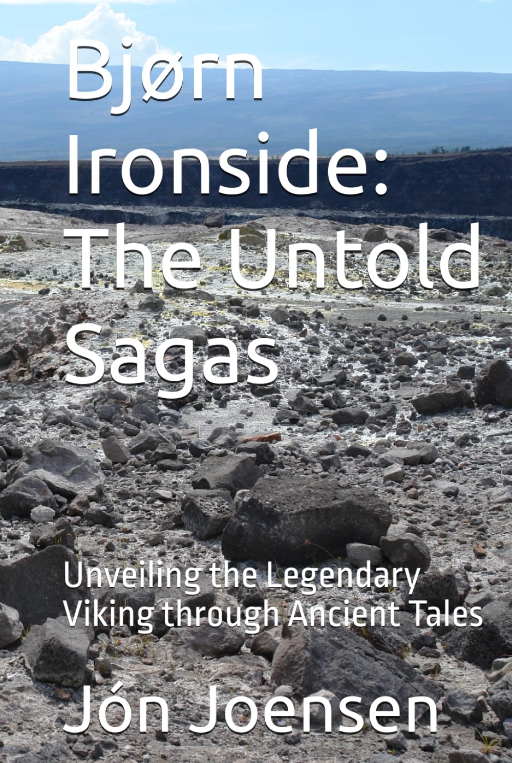 Bjørn Ironside: The Untold Sagas: Unveiling the Legendary Viking through Ancient Tales