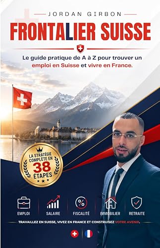 Suisse: Le guide pratique de A à Z pour trouver un em Frontalier