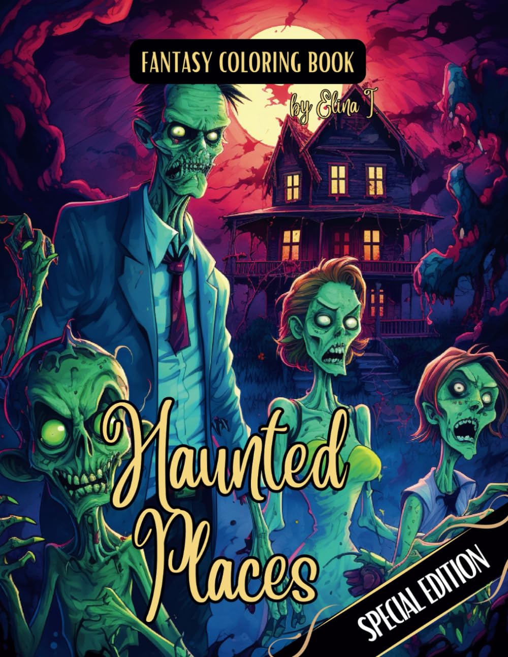 Fantasy Coloring Book Haunted Places Special Edition: For Adults and Teens | Black Line and Grayscale Images of Spooky Halloween Scenes (The