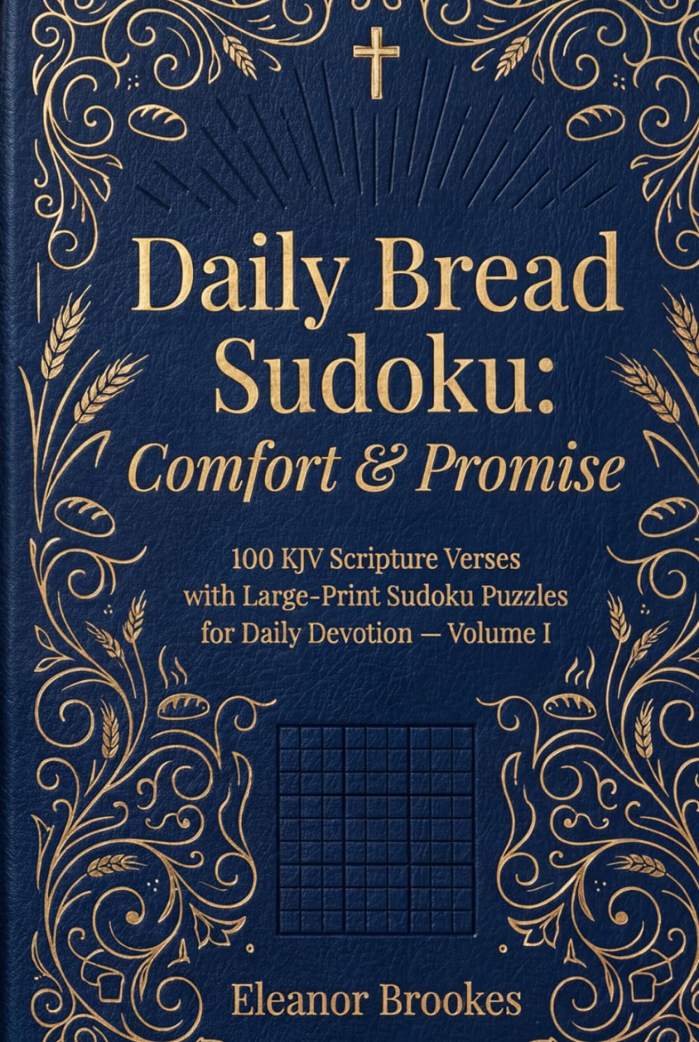 Daily Bread Sudoku: Comfort & Promise: 100 KJV Scripture Verses with Large-Print Sudoku Puzzles for Daily Devotion — Volume I