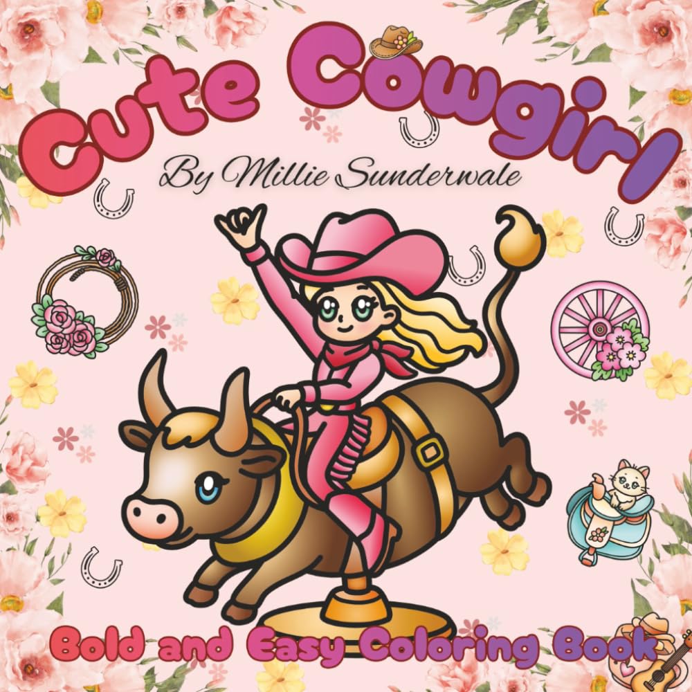 Cute Cowgirl: Bold & Easy Coloring Book, Cute Cowgirl Coloring Book For Adults, Kids And Teens – Easy And Relaxing Designs