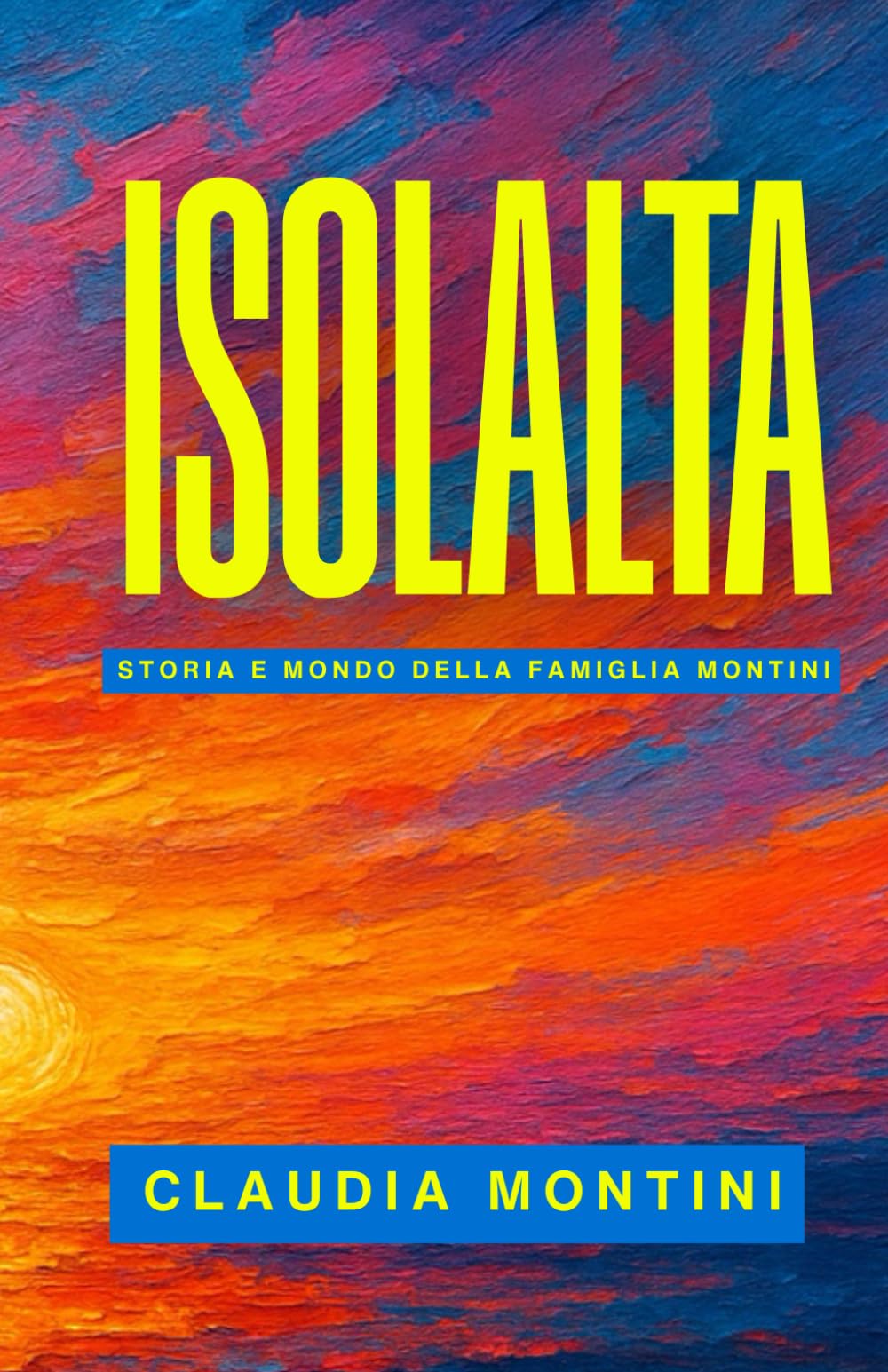 Isolalta: Storia e Mondo Della Famiglia Montini
