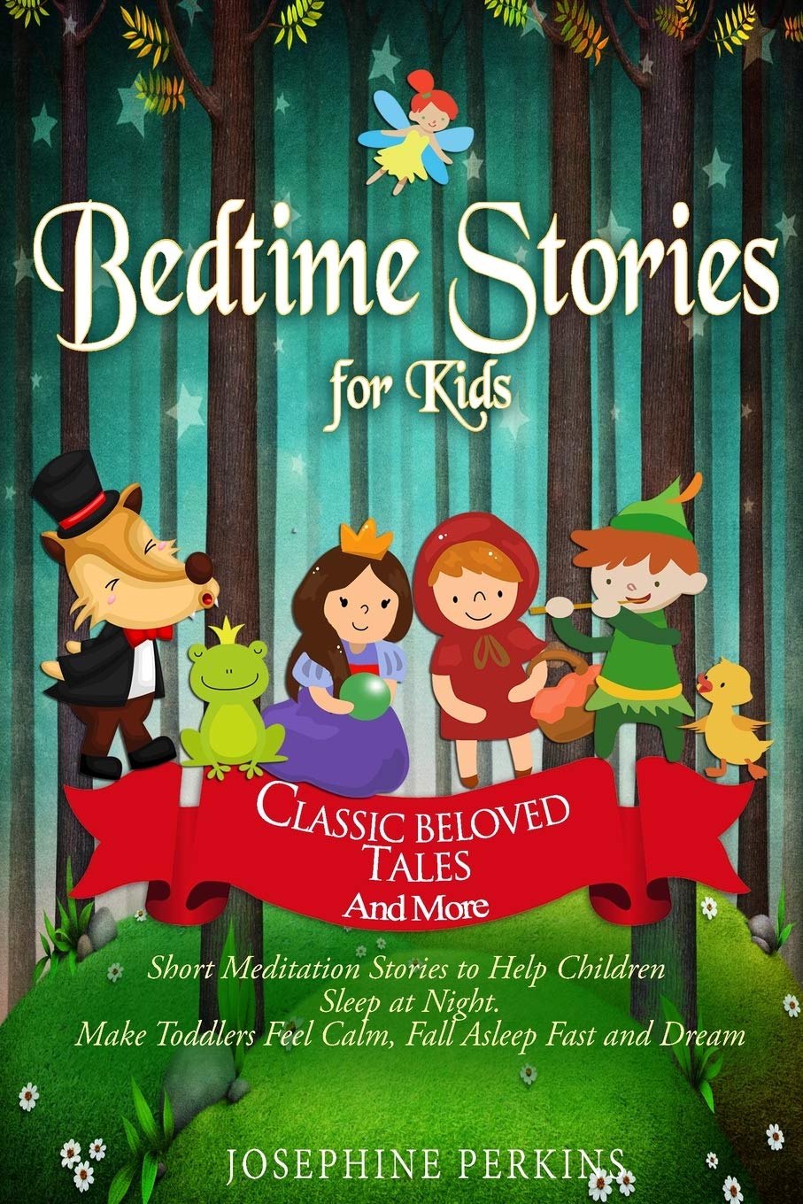 Bedtime Stories for Kids: Classic Beloved Tales and More. Short Meditation Stories to Help Children Sleep at Night. Make Toddlers Feel Calm, Fall Asleep Fast and Dream