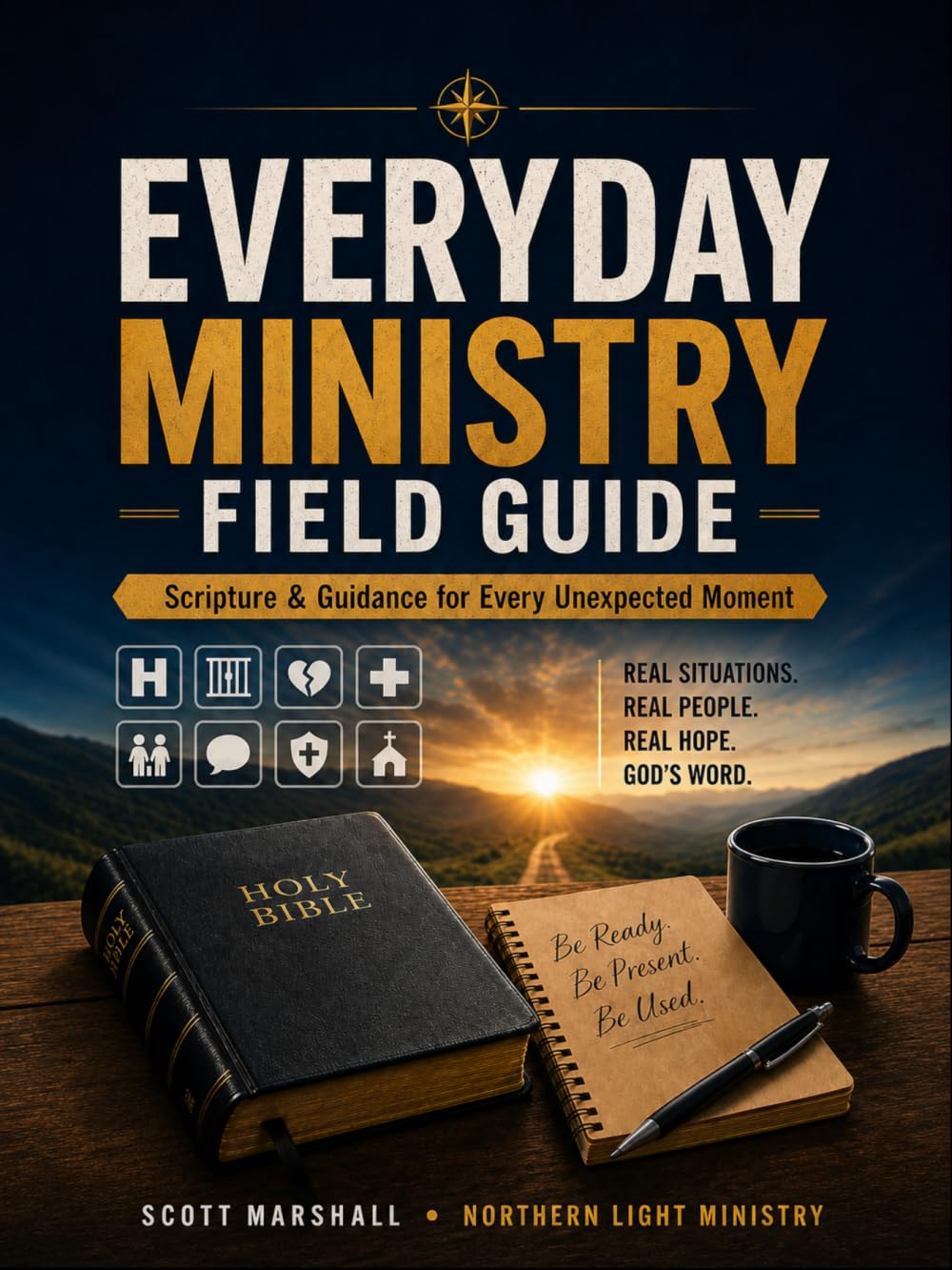 Everyday Ministry Field Guide: Scripture & Guidance for Every Unexpected Moment