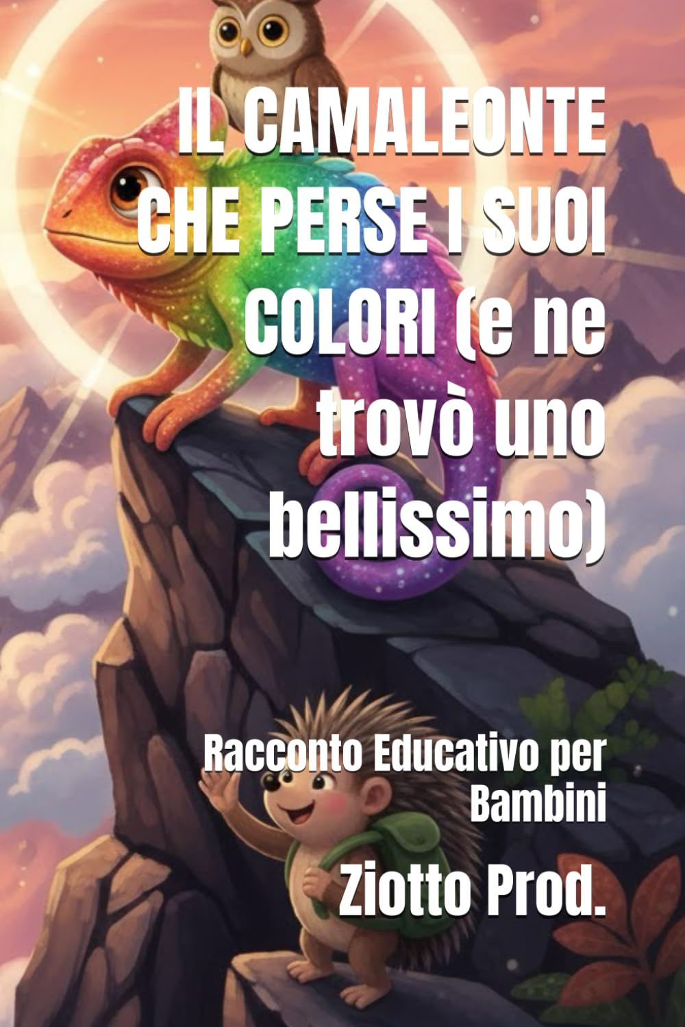 IL CAMALEONTE CHE PERSE I SUOI COLORI (e ne trovò uno bellissimo): Racconto Educativo per Bambini