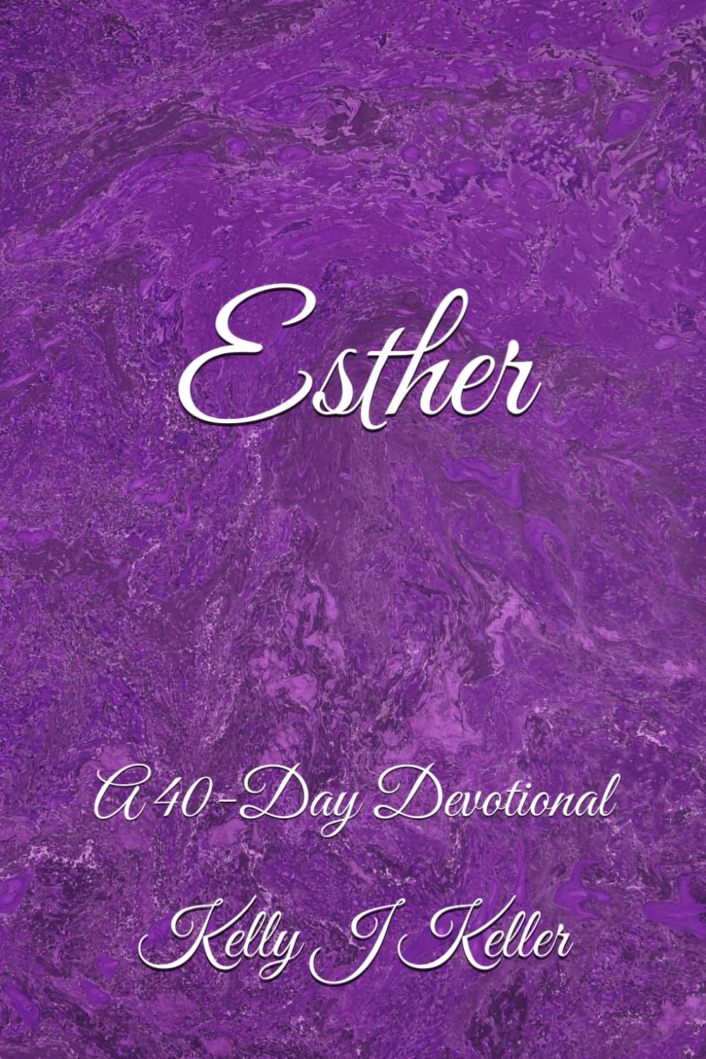 Esther: A 40-Day Devotional