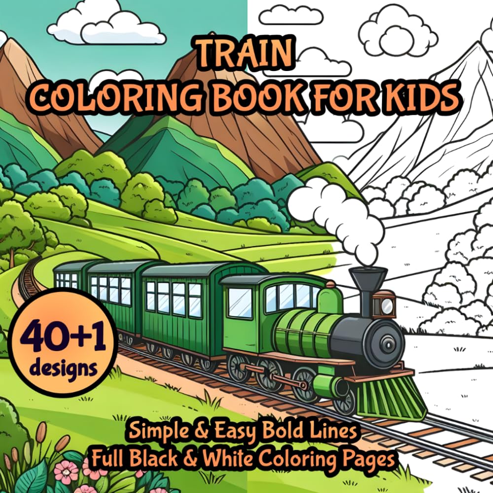 Train Coloring Book for Kids: 40 Designs: Simple & Easy Bold Lines Full Black & White Coloring Pages