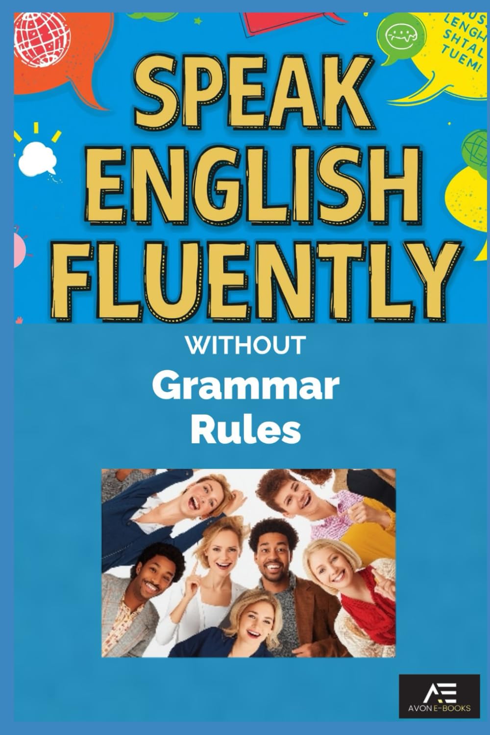 Speak English Fluently Without Grammar Rules