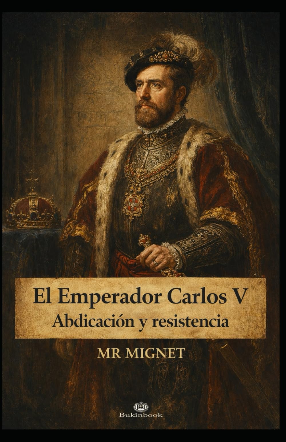El Emperador Carlos V Abdicación y resistencia