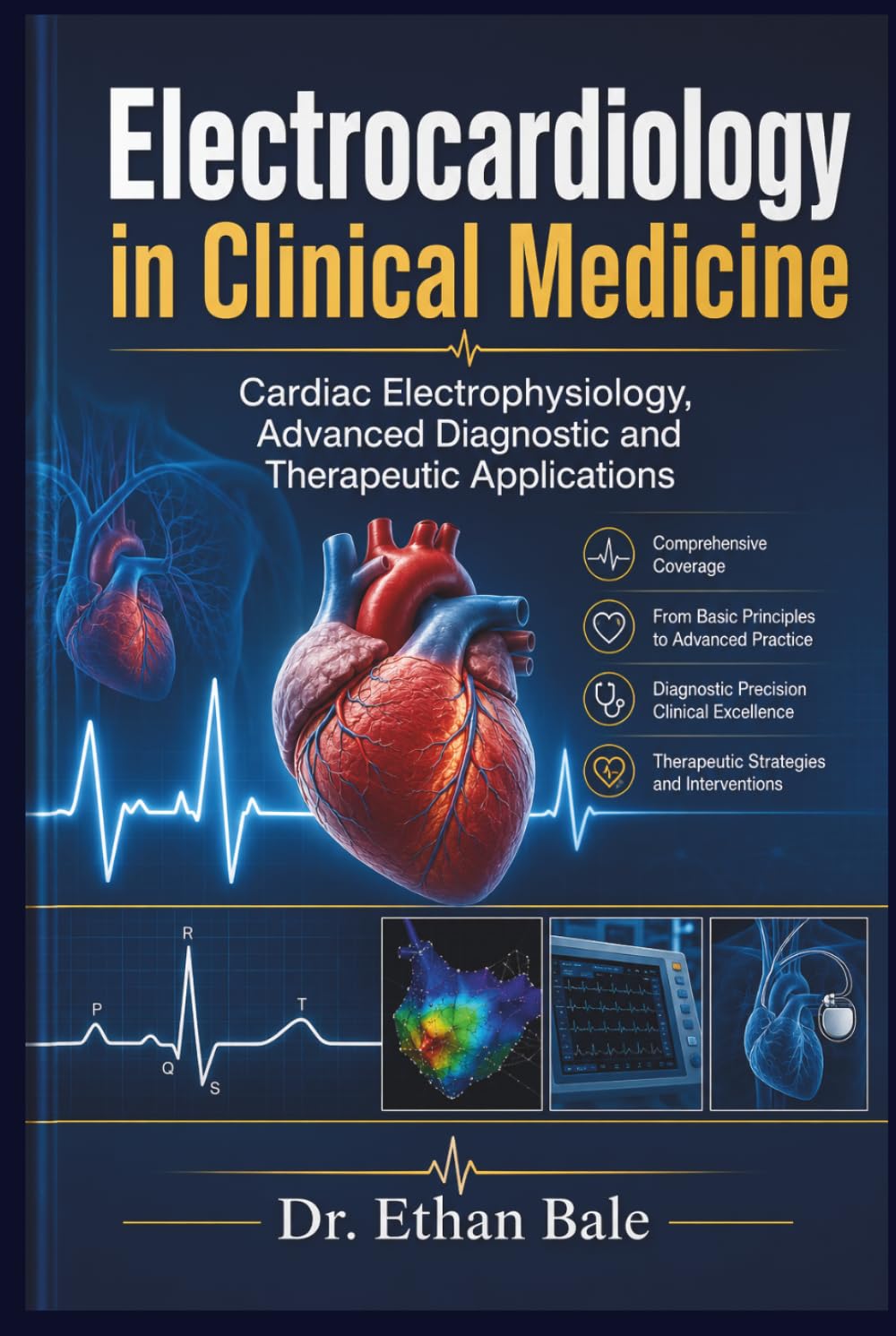 Electrocardiology in Clinical Medicine: Cardiac Electrophysiology, Advanced Diagnostic and Therapeutic Applications