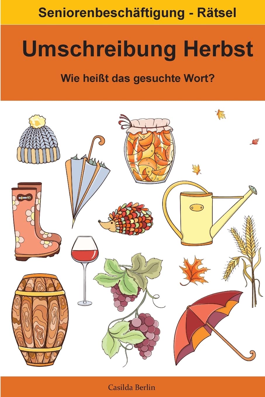 Umschreibung Herbst - Wie heißt das gesuchte Wort?: Seniorenbeschäftigung Rätsel: 20 (Umschreibung Senioren)