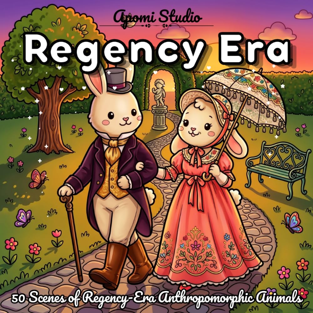 REGENCY ERA: Chill and Comfy Coloring Book : 50 Scenes of Regency-Era Anthropomorphic Animals (Comfy and Chill Coloring Book)