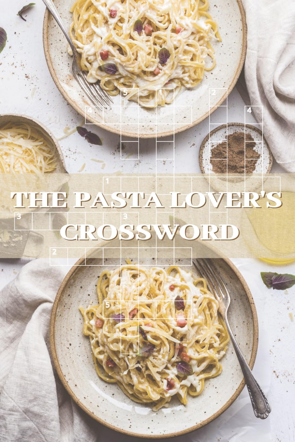 THE PASTA LOVER'S CROSSWORD: Crossword Challenges Featuring Everything Pasta, Sauces and Italian Culinary Traditions | 124 Pages, 50+ Puzzles | 6x9 Inches, Large Print Edition | Solutions Included