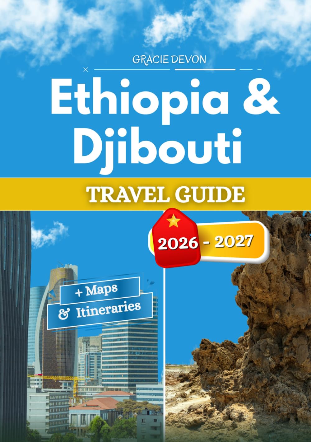 ETHIOPIA & DJIBOUTI TRAVEL GUIDE 2026 - 2027: Highlands and lowlands shaped by the same tectonic rift