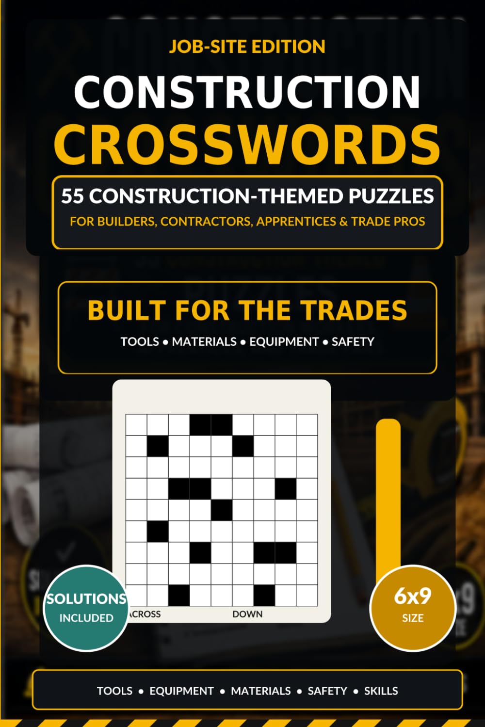 Construction Crosswords: 55 Construction-Themed Crossword Puzzles for Builders, Contractors, Apprentices, Heavy Equipment Operators, and Trade Professionals - Large Print with Solutions Included