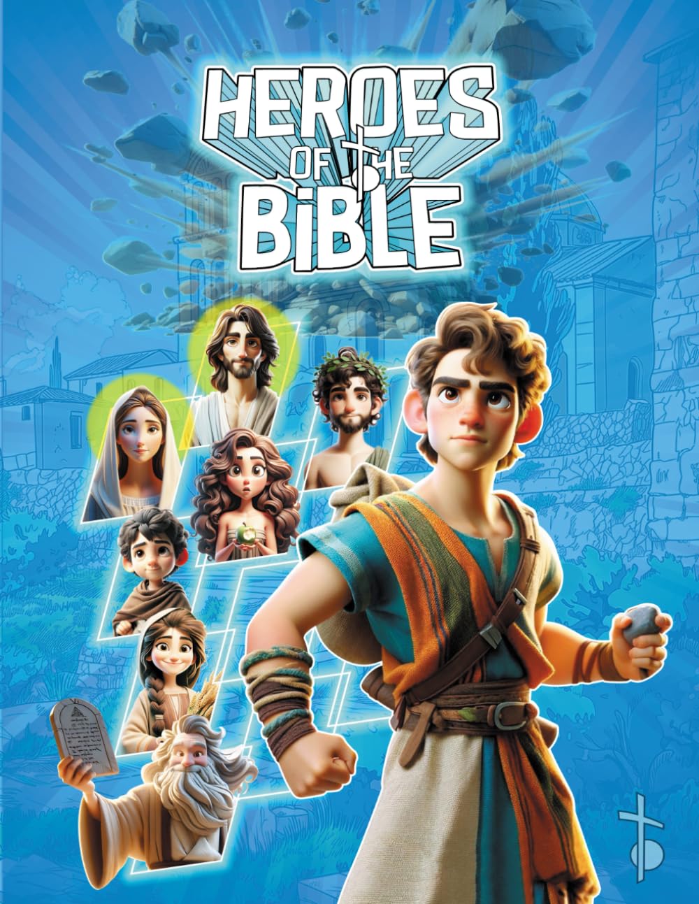Heroes of the Bible: Illustrated Tales of Courage and Faith for Kids and Young Readers - Engaging Bible Stories to Inspire the gen Z"