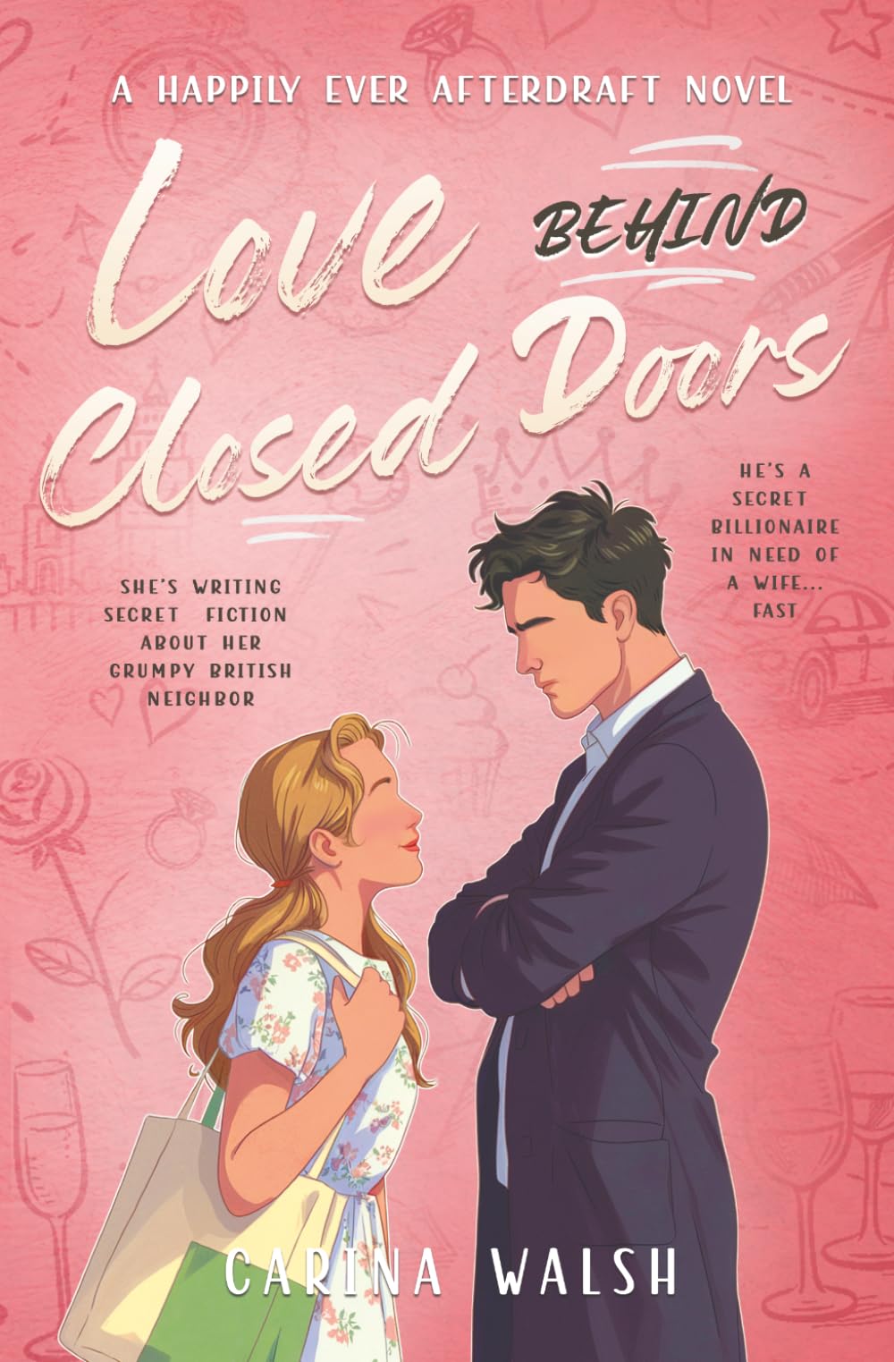 Love Behind Closed Doors: A Spicy Secret Billionaire x Kindergarten Teacher Grumpy-Sunshine Romcom (Happily Ever AfterDraft Series)