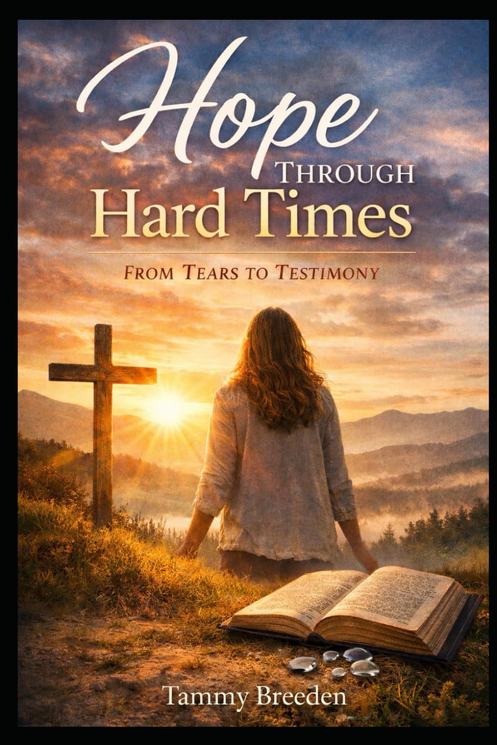 Hope through Hard Times: Tears to Testimony