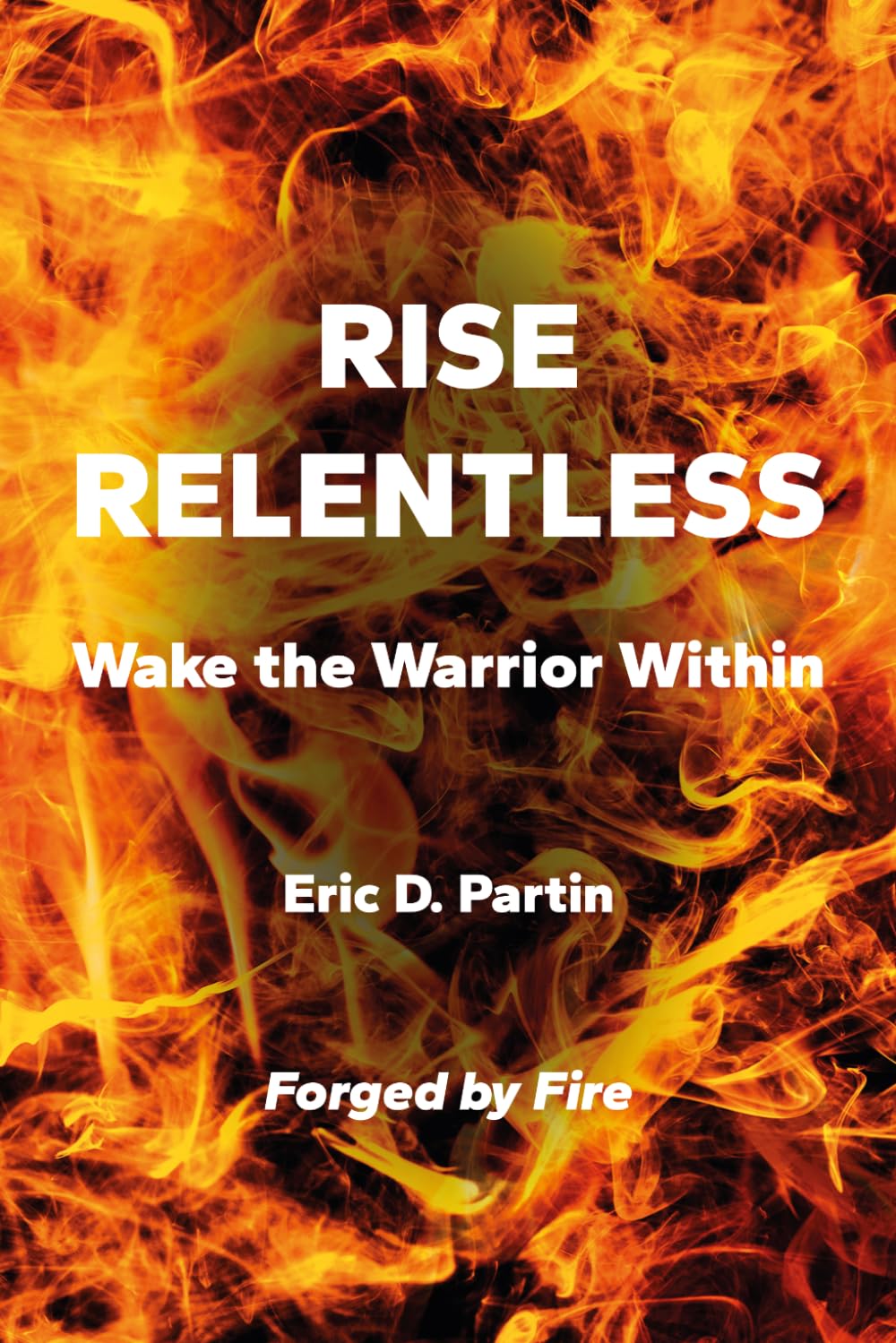 Rise Relentless: Awaken the Warrior Within